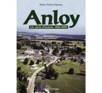 Anloy. Un siècle d'histoire