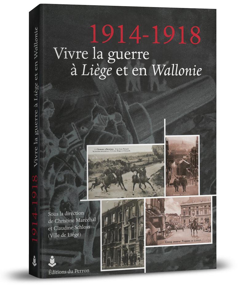 1914-1918 - Vivre la guerre à Liège et en Wallonie