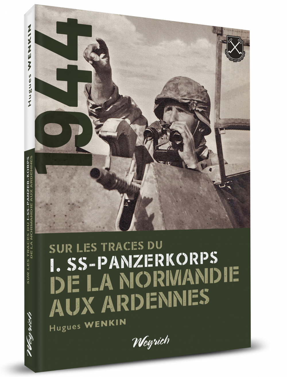 Sur les traces du I-SS-PanzerKorps de la Normandie aux Ardennes