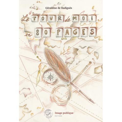 Tour de moi en 80 pages (Le)