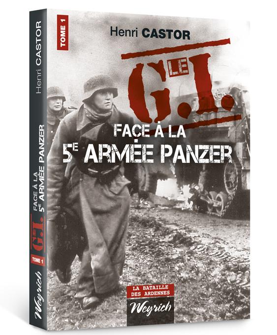 Tome I - G.I face à la 5ème armée Panzer (Le) 