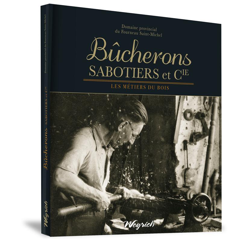 Bûcherons, sabotiers et cie