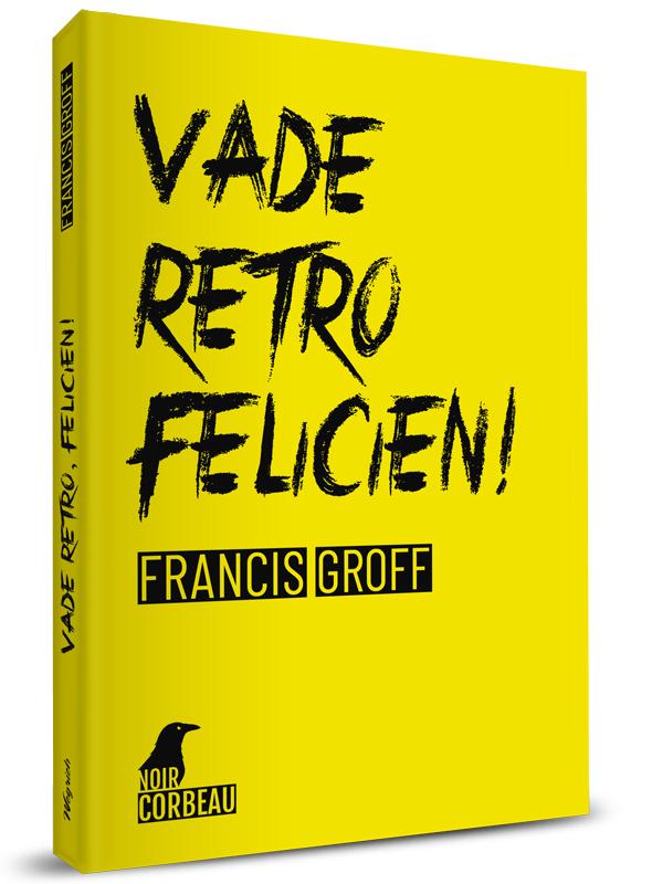 Vade retro Félicien !