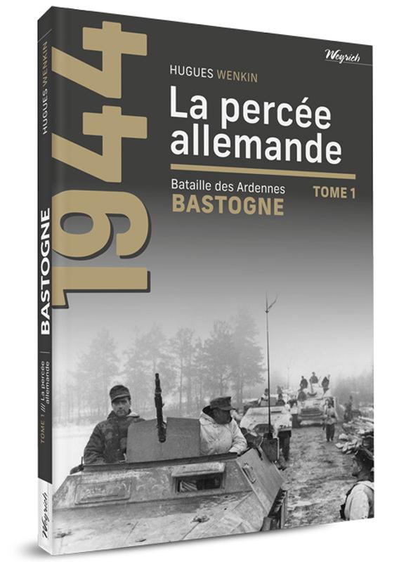Bastogne- Tome 1 - La percée allemande
