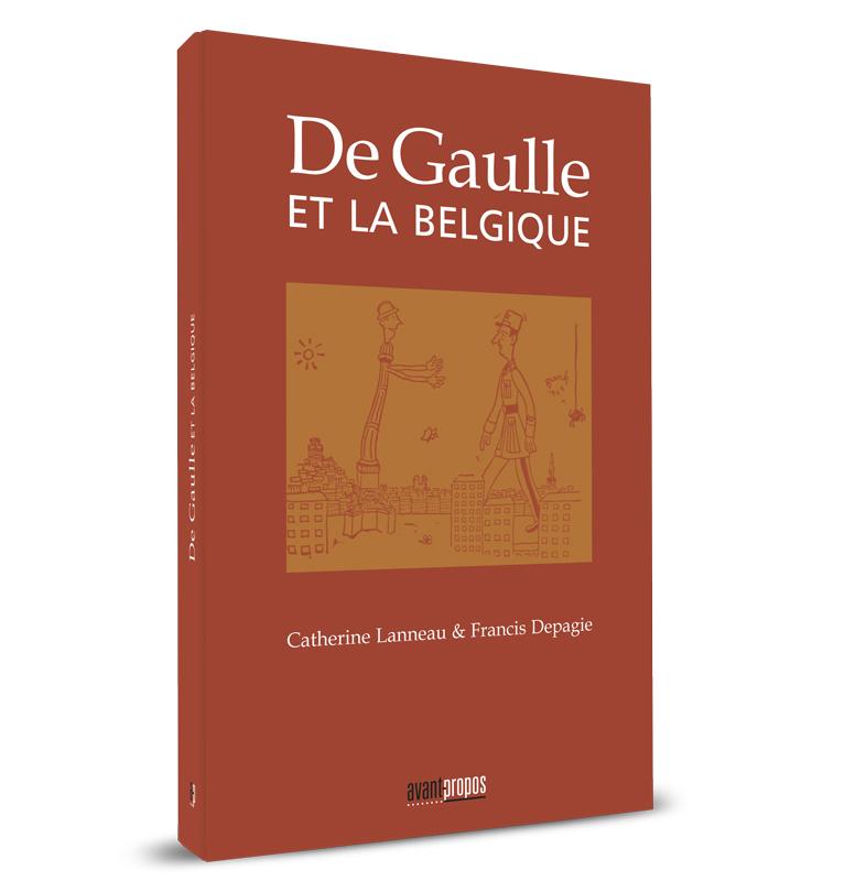 DE GAULLE ET LA BELGIQUE      