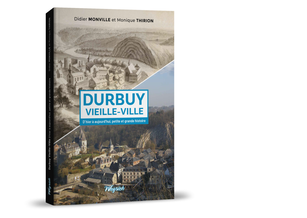 Durbuy vielle-ville, d'hier à aujourd'hui, petite et grande histoire