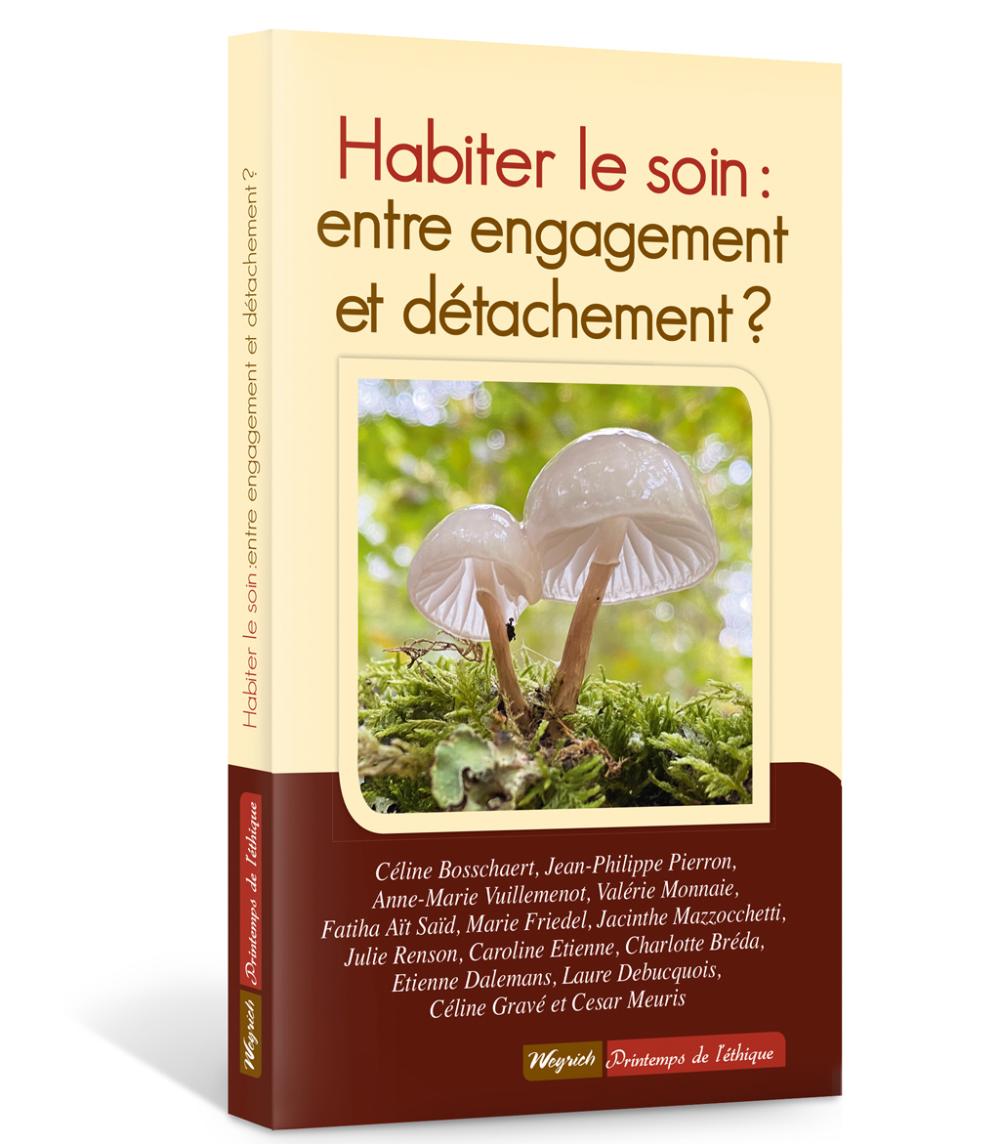 Habiter le soin: entre engagement et détachement?