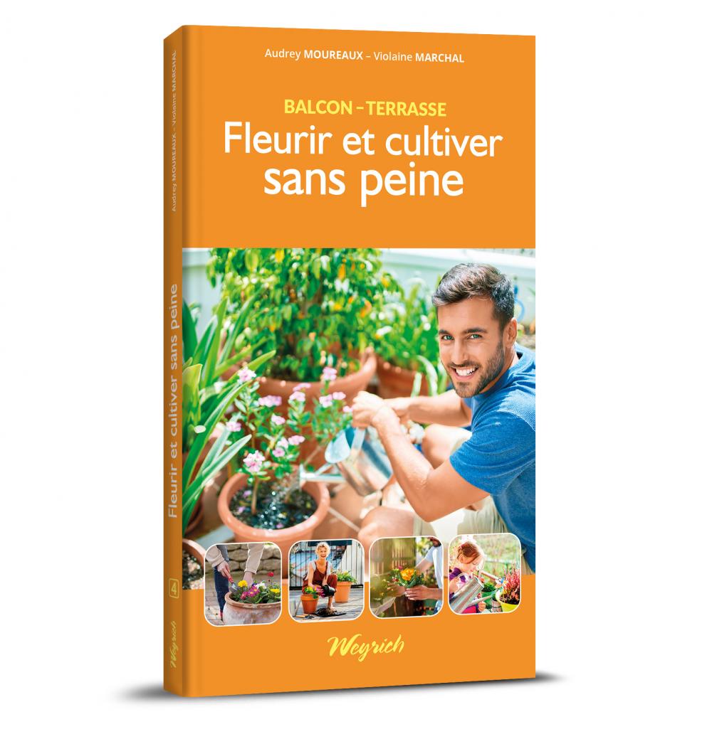 Fleurir et cultiver sans peine- vol. 4