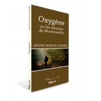 Oxygène ou les chemins de Mortmandie