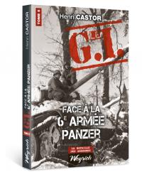 Tome V:G.I face à la 6ème armée Panzer (Le)