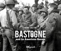 Bastogne and its American Heroes - version US