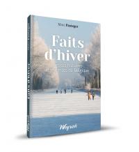 Faits d'hiver: petites histoires étonnantes de Belgique