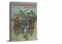 Cavalerie belge au fil des siècles (La)