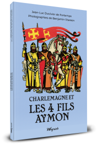 Charlemagne et les 4 fils Aymon - Nouvelle édition