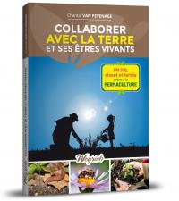 Collaborer avec la terre et ses êtres vivants