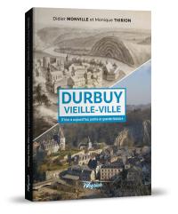 Durbuy vielle-ville, d'hier à aujourd'hui, petite et grande histoire