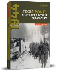 Trois-Ponts, verrou de la bataille des Ardennes