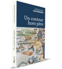 Conteur hors père (Un)